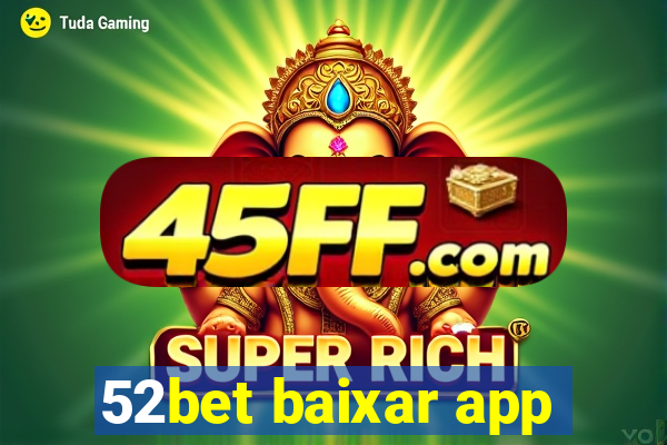52bet baixar app